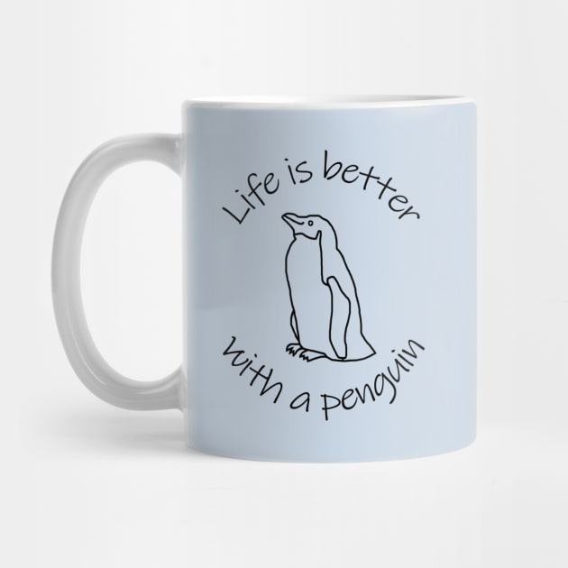 Life is Better with a Penguin Animals Quote by ellenhenryart